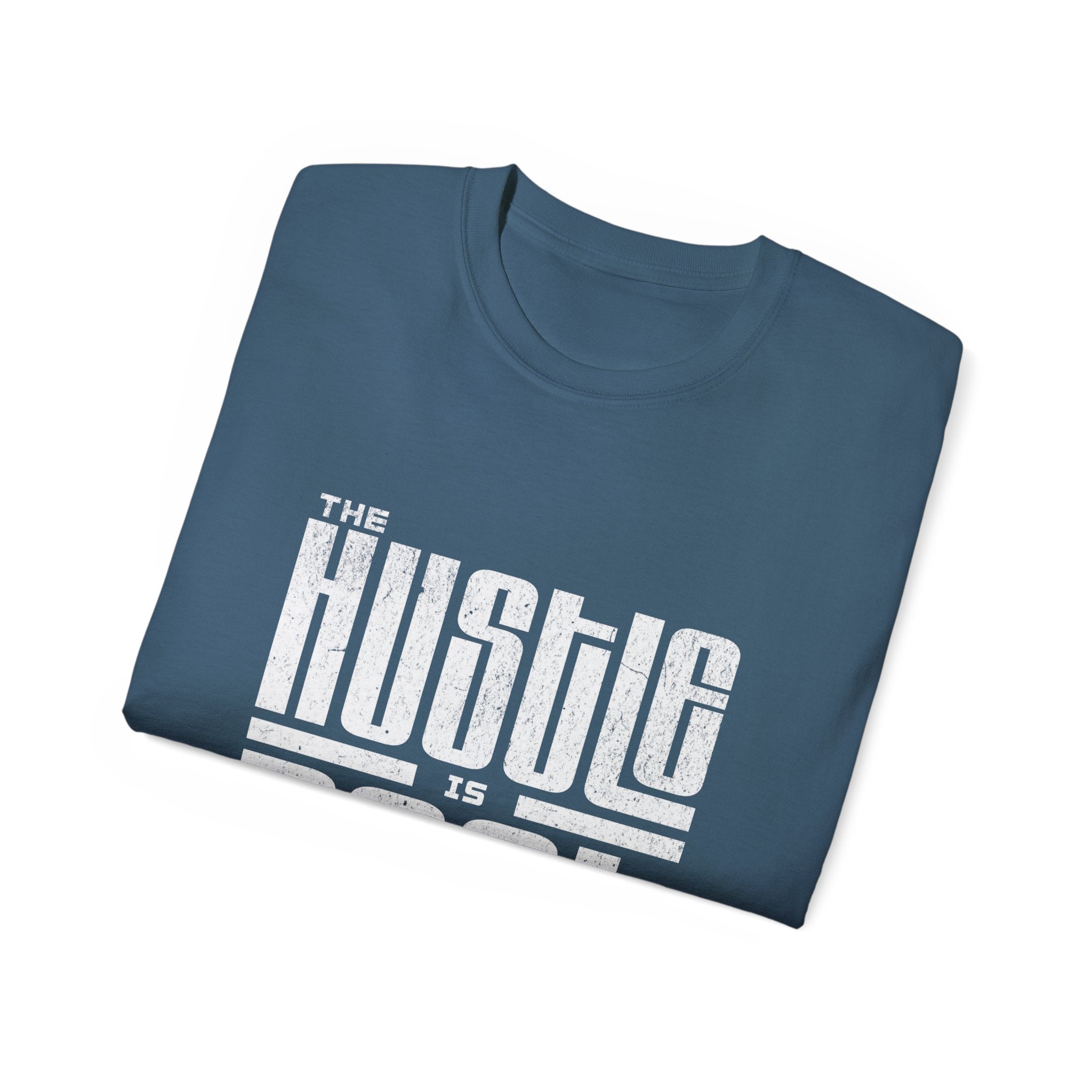 The Hustle Is Real - Unisex Softstyle T-Shirt (front) - Damned Threads